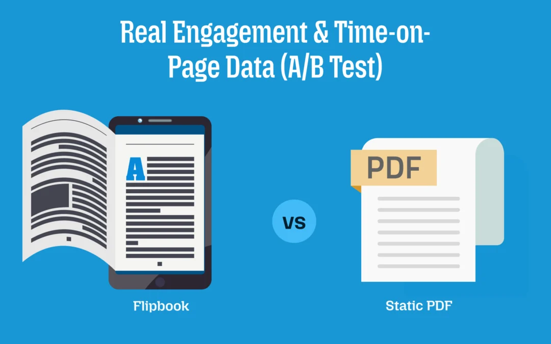 Flipbook vs Static PDF: Real Engagement & Time-on-Page Data (A/B Test)