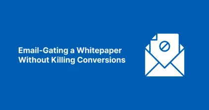 Email-Gating a Whitepaper Without Killing Conversions