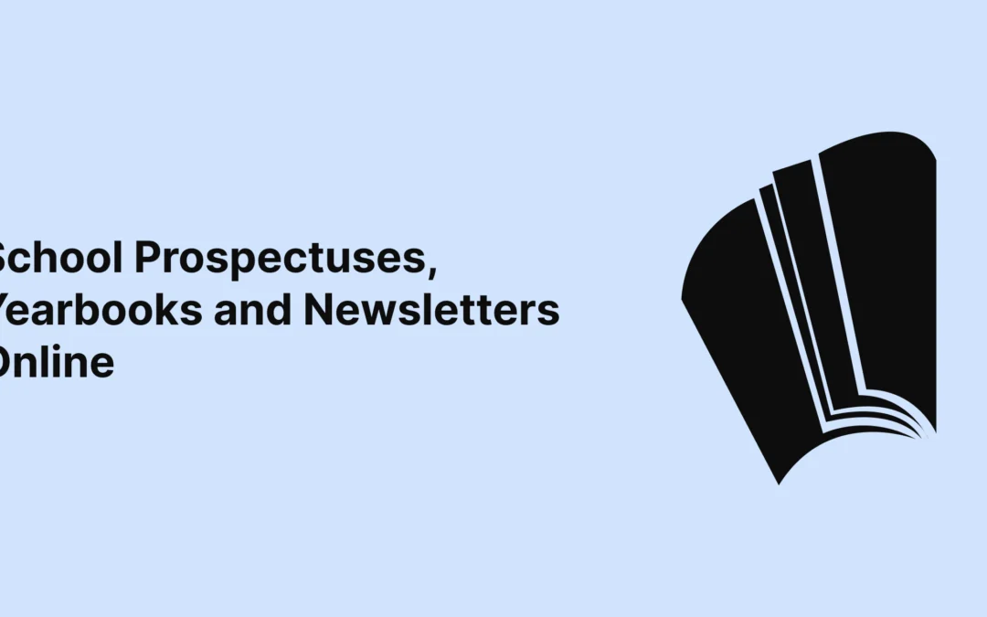 School Prospectuses, Yearbooks and Newsletters Online